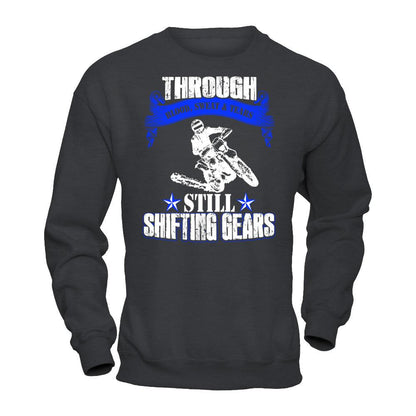 Through Blood Sweat & Tears Still Shifting Gears T-shirt Gildan - Pullover Sweatshirt Dark Heather