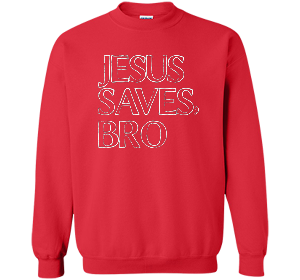 Jesus Saves, Bro T-Shirt Funny Religious Christian Tee cool shirt Red