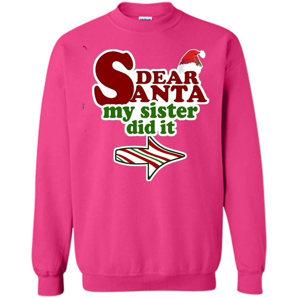 Dear Santa My Sister Did It T-shirt