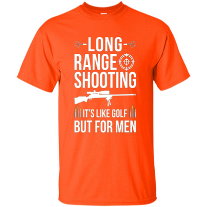 Long Range Shooting It'S Like Golf But For Men T-shirt Orange