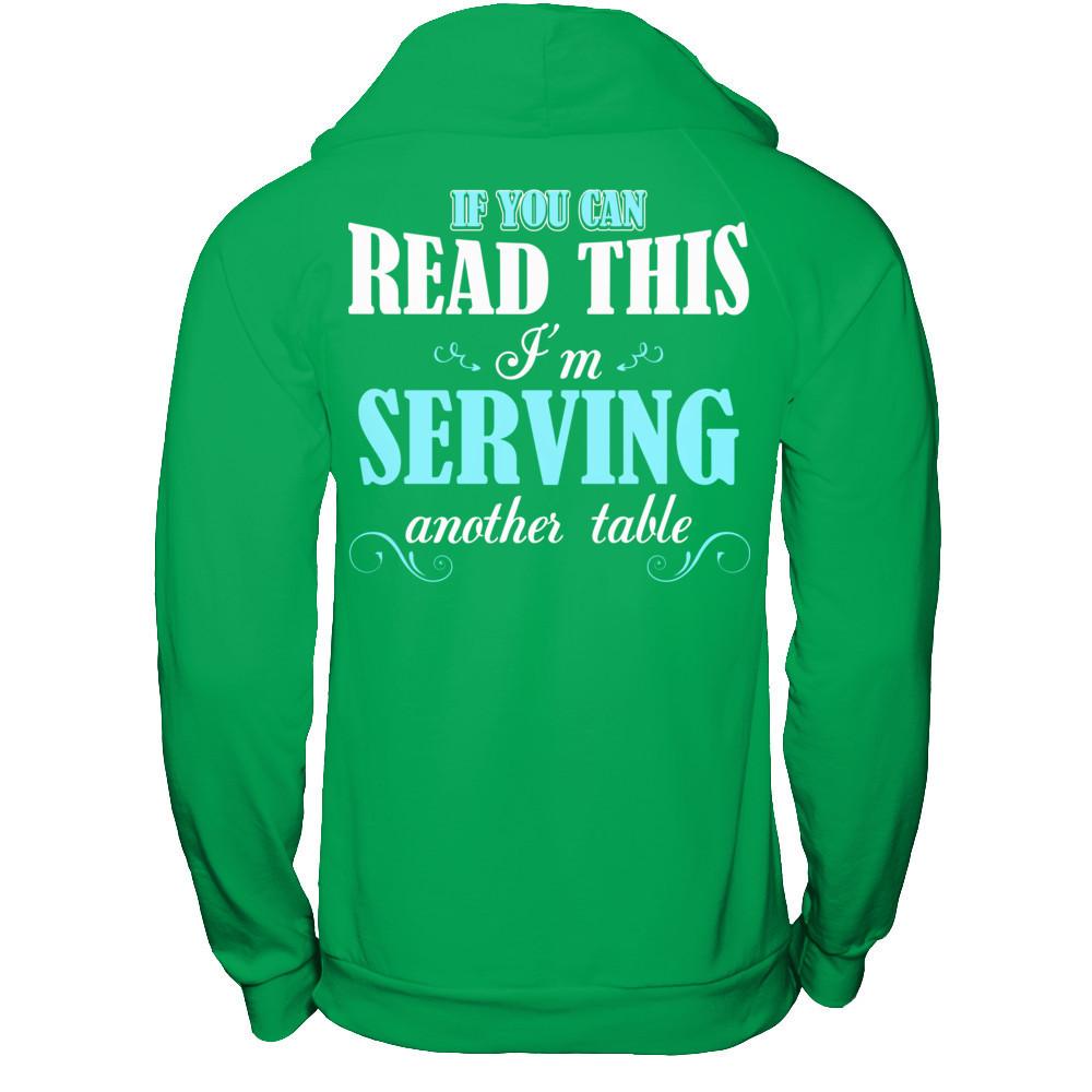 If You Can Read This I'm Serving Another Table T-shirt Gildan - Pullover Hoodie Irish Green