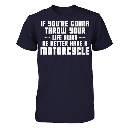 If You're Gonna Throw Your Life Away, He Better Have A Motorcycle Next Level - Unisex Fitted Tee Midnight Navy