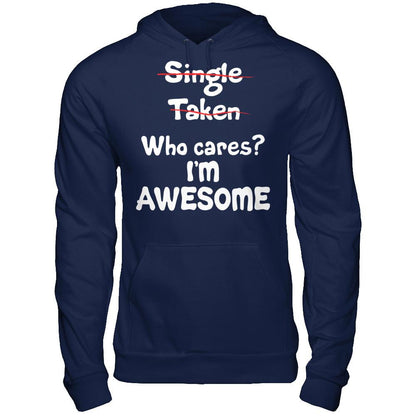 Single. Taken. Who Cares? I'm Awesome T-shirt Gildan - Pullover Hoodie Navy