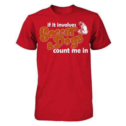 If It Involves Soccer & Dogs Count Me In T-shirt Gildan - Short Sleeve Tee Red