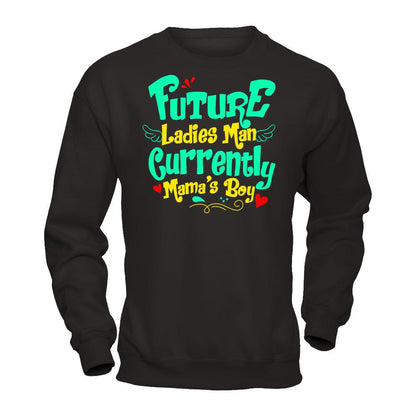Future Ladies Man Currently Mama's Boy T-shirt Gildan - Pullover Sweatshirt Black
