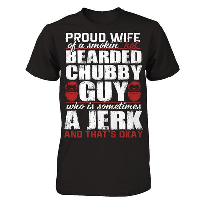 Proud Wife Of A Smoking Hot Bearded Chuppy, Guy Who Is Sometimes A Jerk And That's Okay Next Level - Unisex Fitted Tee Black