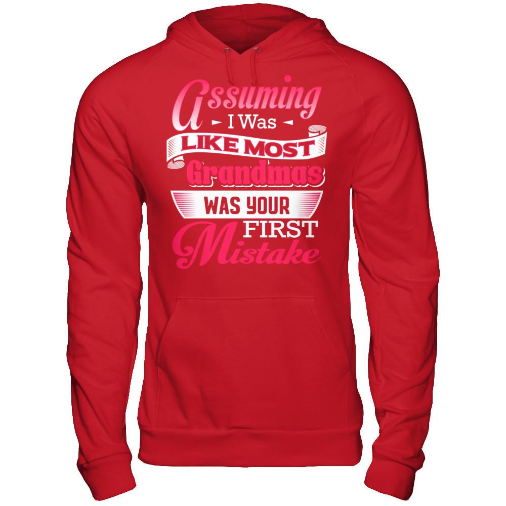 Assuming I Was Like Most Grandmas Was Your First Mistake T-shirt Gildan - Pullover Hoodie Red