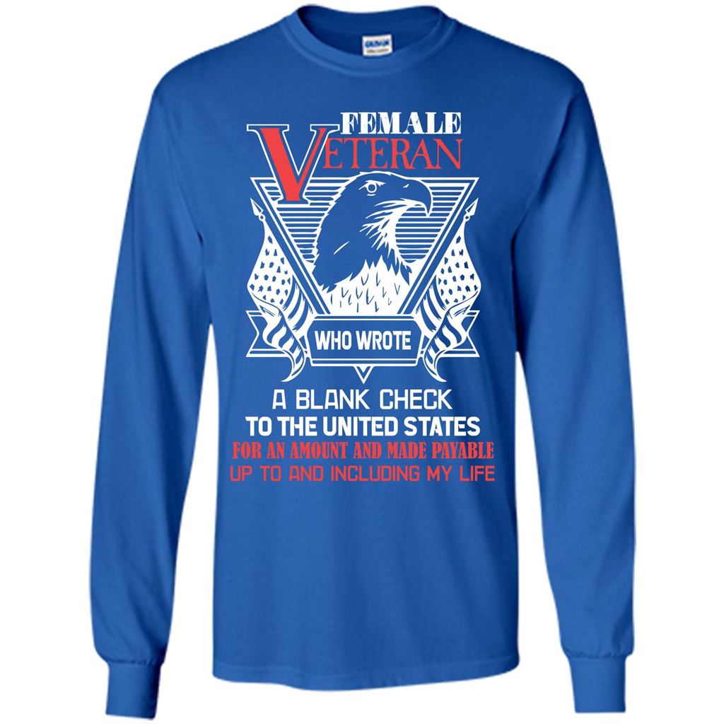 Military T-shirt Female Veteran Who Wrote A Blank Check To The United States Royal