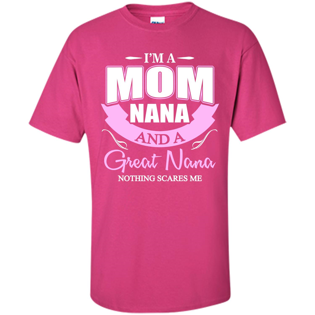 I'm A Mom Nana And A Great Nana Nothing Scares Me Heliconia