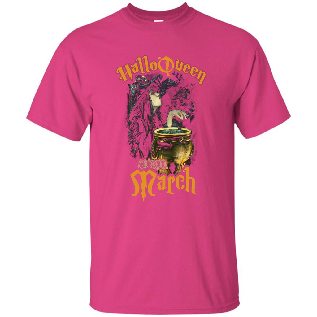 HalloQueen Are Born In March T-shirt Heliconia
