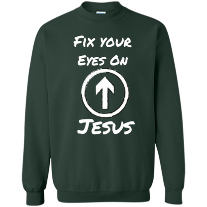 Fix Your Eyes On Jesus T-shirt Faithful Christians Forest Green