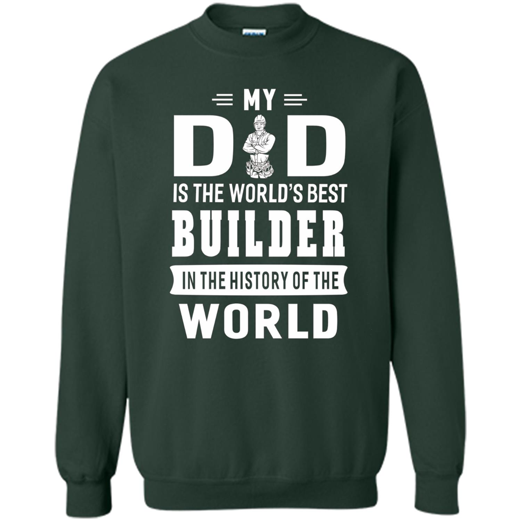 My Dad Is The World's Best Builder T-shirt Father Gift
