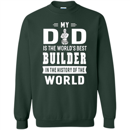 My Dad Is The World's Best Builder T-shirt Father Gift