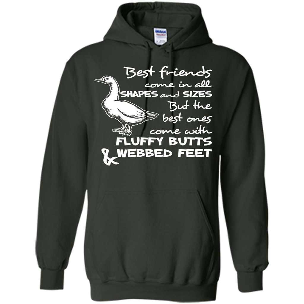Best Friends Come In All Shapes And Sizes But The Best Ones Come With Fluffy Butts _ Webbed Feet Forest Green