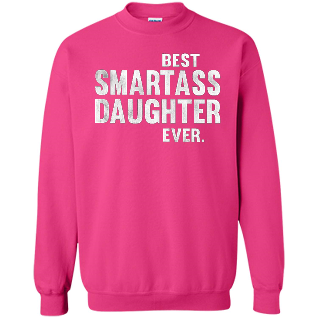 Funny Best Smartass Daughter Ever. T-shirts Heliconia