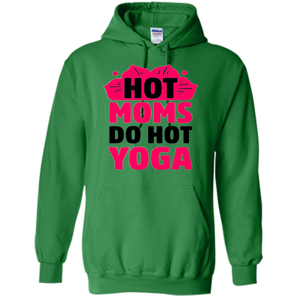 Mothers Day Gift T-shirt Hot Sexy Moms Do Hot Yoga Irish Green