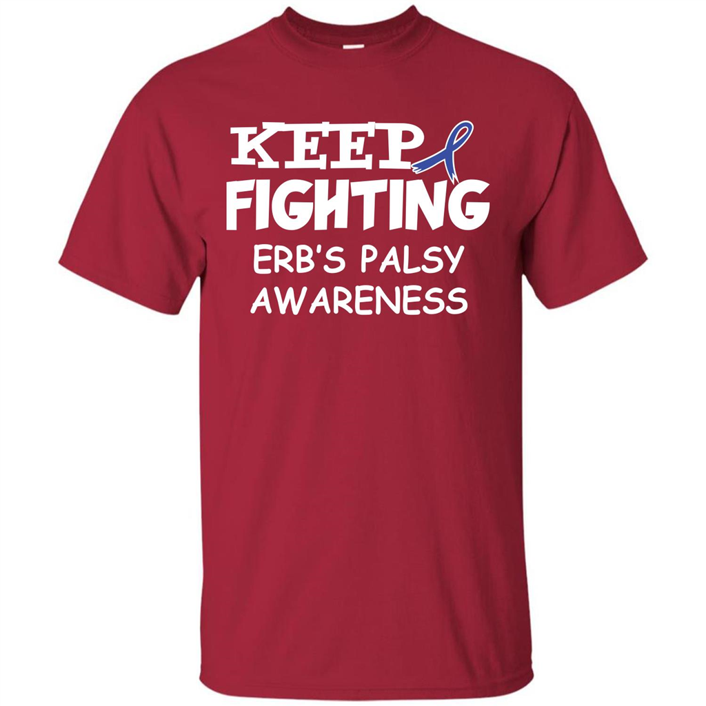 Cancer Awareness T-shirt Keep Fighting Erb’s Palsy Awareness Cardinal