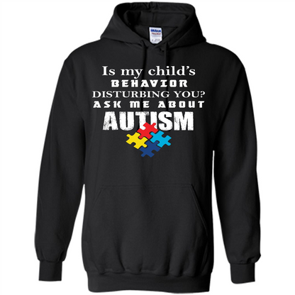 Autism Awareness T-shirt Is My Child’s Behavior Disturbing You T-shirt Black