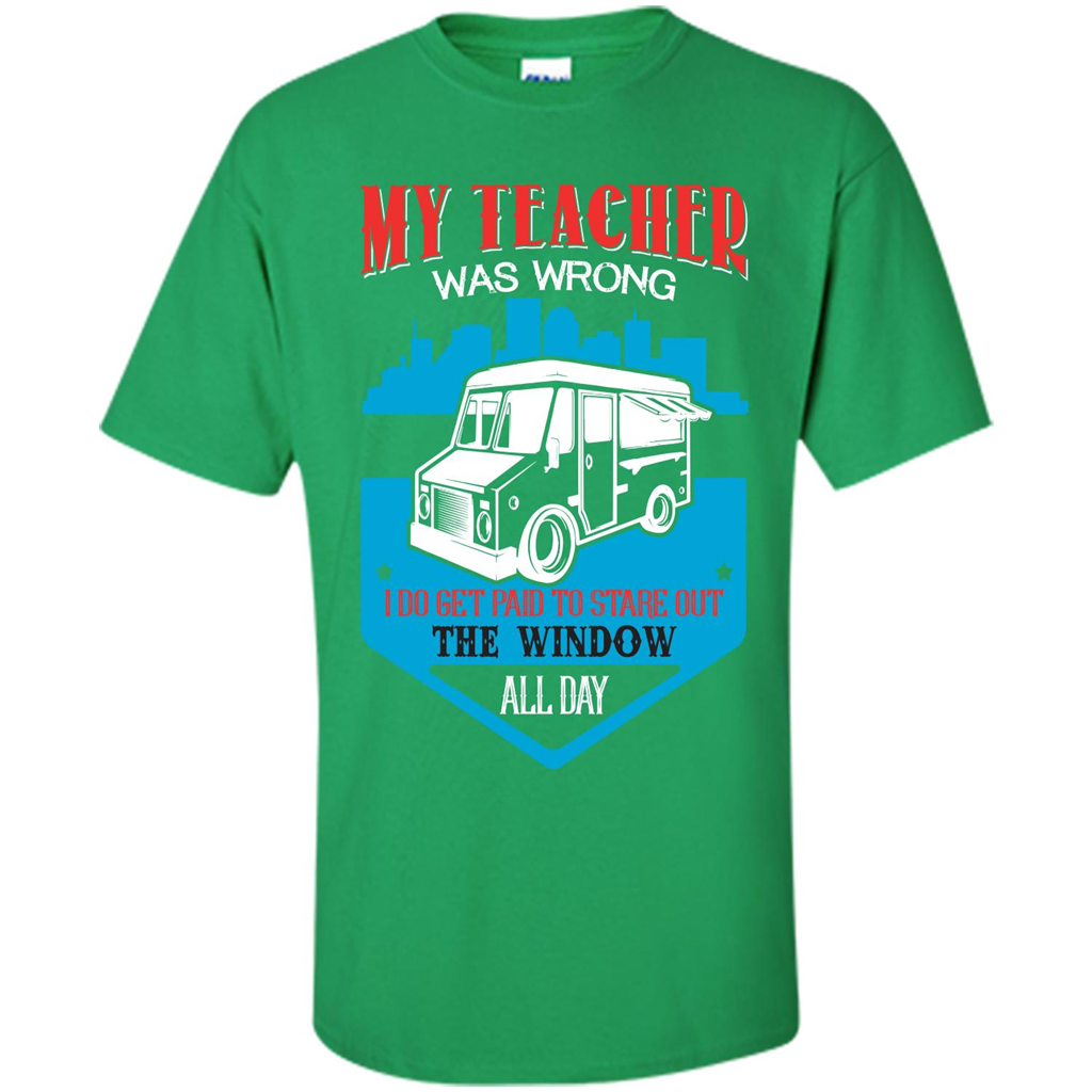 Ice Cream Car T-shirt I Do Get Paid To Stare Out The Window All Day Irish Green