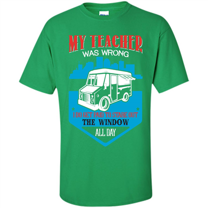 Ice Cream Car T-shirt I Do Get Paid To Stare Out The Window All Day Irish Green