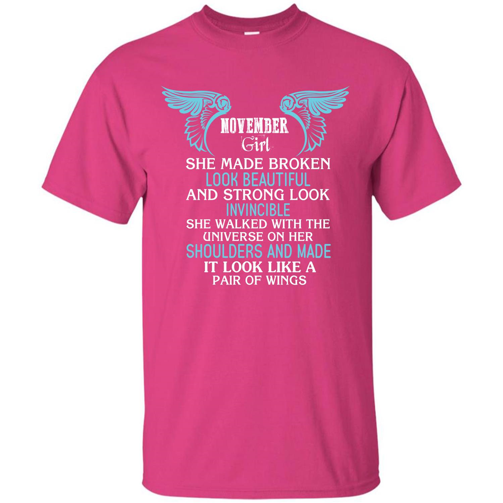 November Girl She Made Broken Look Beautiful T-shirt Heliconia