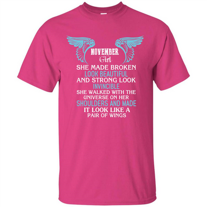 November Girl She Made Broken Look Beautiful T-shirt Heliconia