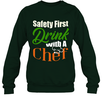 Safety First Drink With A Chef Saint Patricks Day Shirt Sweatshirt Forest