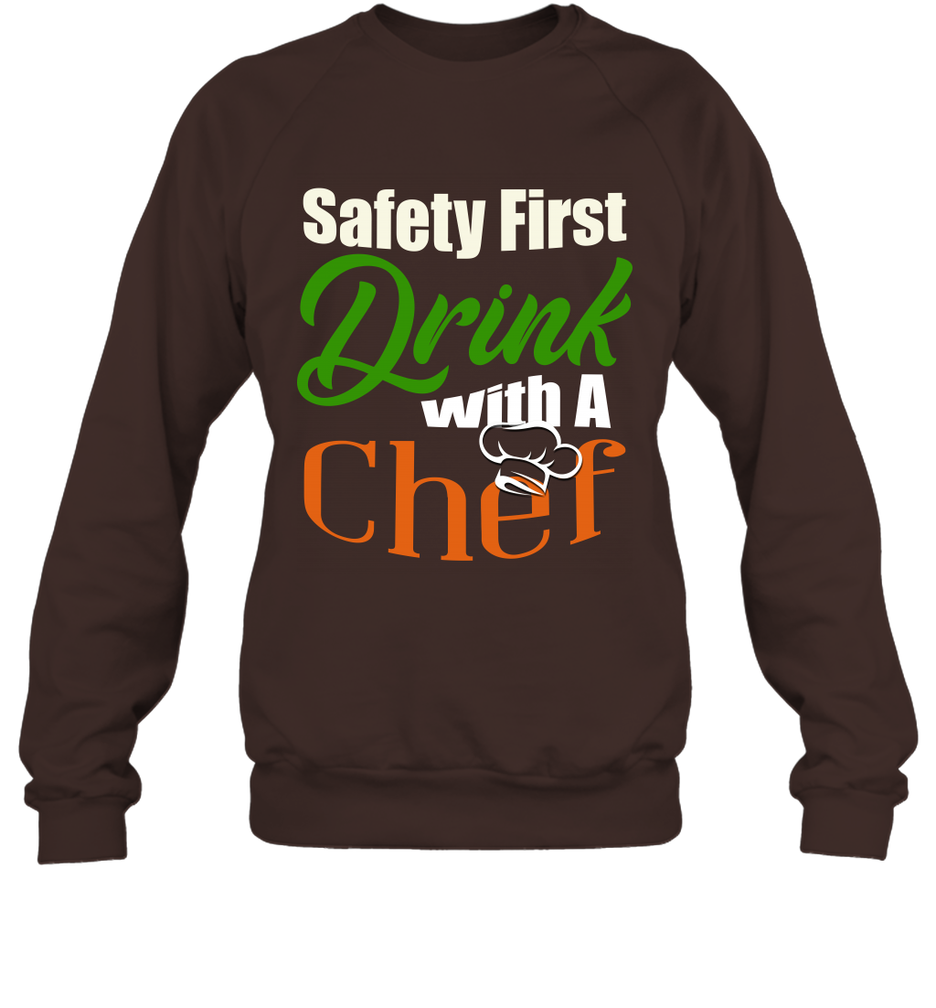Safety First Drink With A Chef Saint Patricks Day Shirt Sweatshirt Dark Chocolate