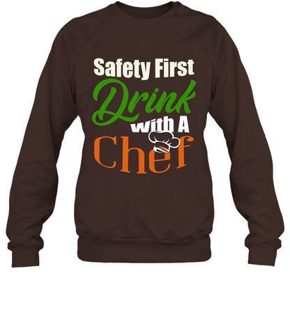 Safety First Drink With A Chef Saint Patricks Day Shirt Sweatshirt Dark Chocolate