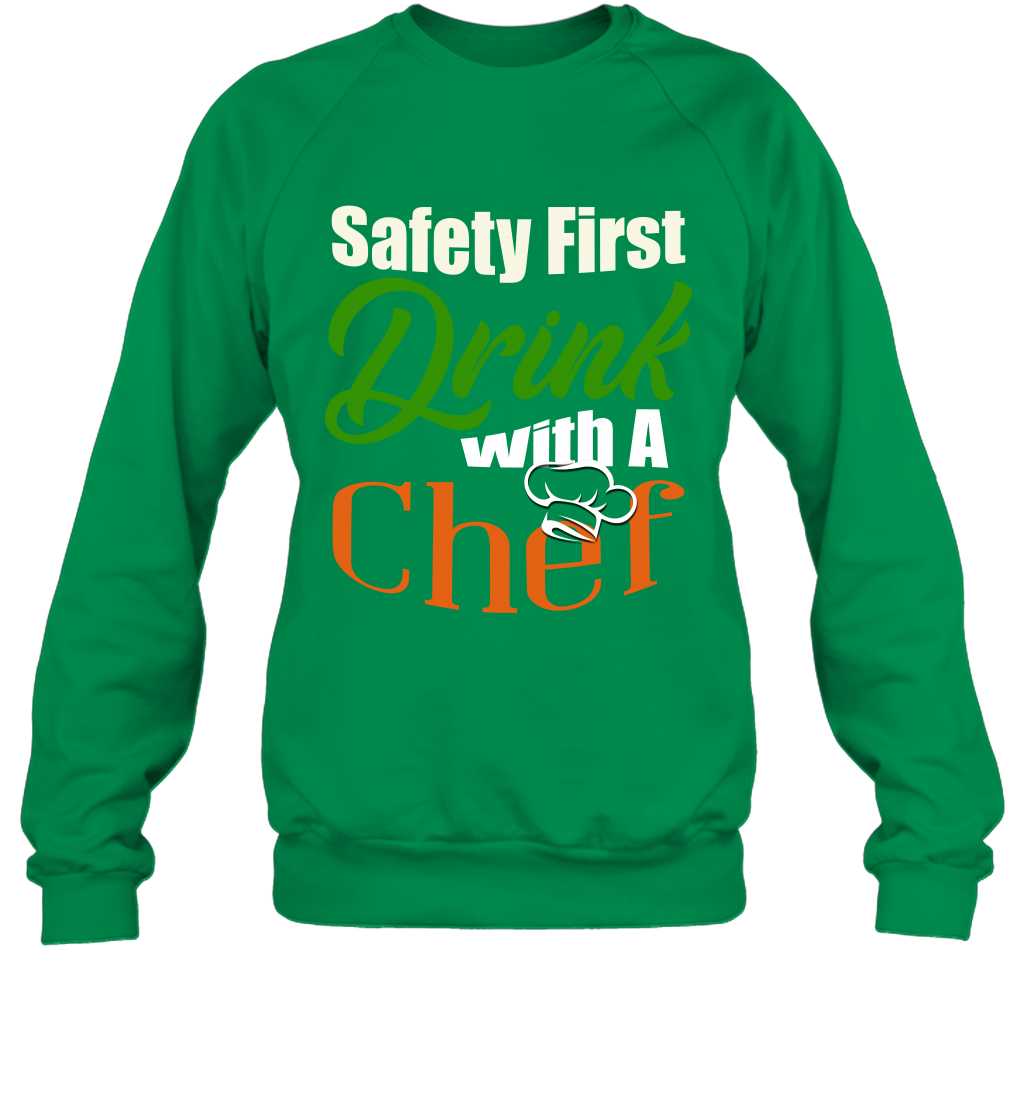 Safety First Drink With A Chef Saint Patricks Day Shirt Sweatshirt Irish Green