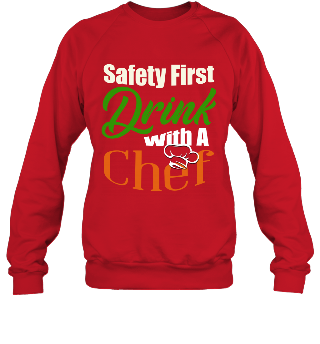 Safety First Drink With A Chef Saint Patricks Day Shirt Sweatshirt Red