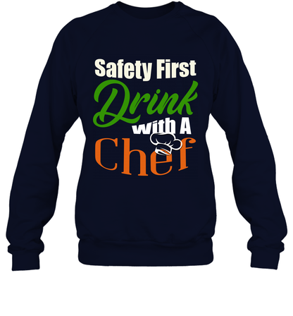 Safety First Drink With A Chef Saint Patricks Day Shirt Sweatshirt Navy