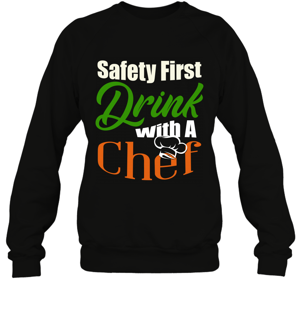 Safety First Drink With A Chef Saint Patricks Day Shirt Sweatshirt Black