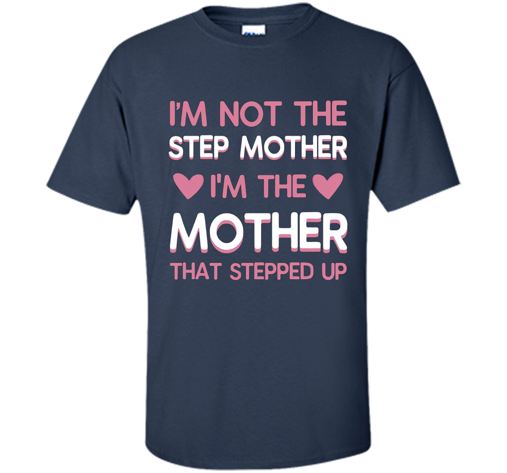 I'm Not The Step Mother T-shirt Navy