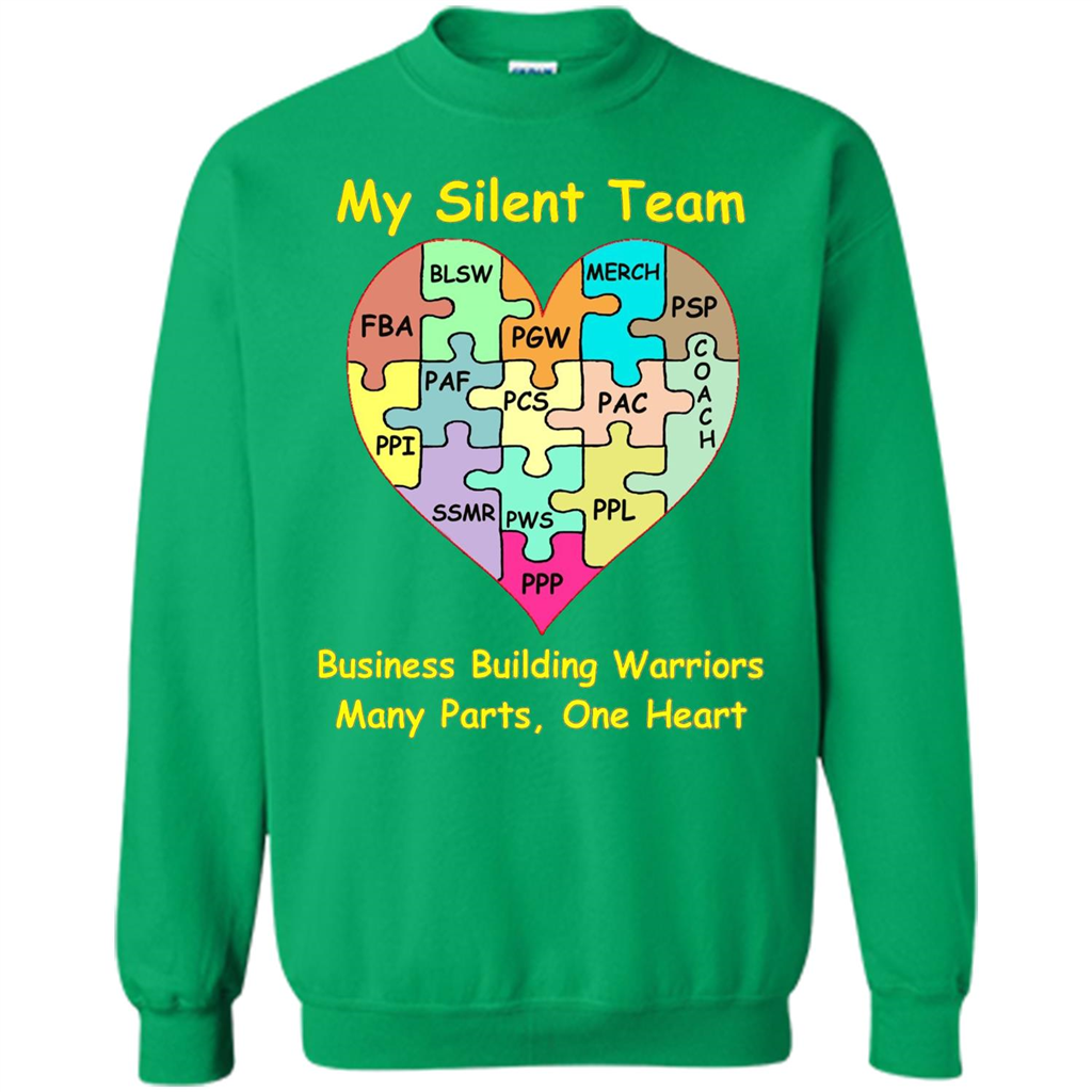 Business Building Warriors T-shirt My Silent Team Many Parts, One Heart Irish Green