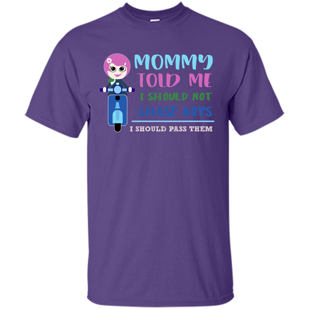 Mommy Told Me I Should Not Chase Boys I Should Pass Them T-shirt Purple