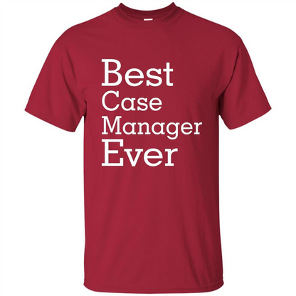 Best Case Manager Ever-Christmas Gift T-shirt Cardinal