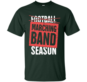 It's Marching Band Season Not Football T-shirt