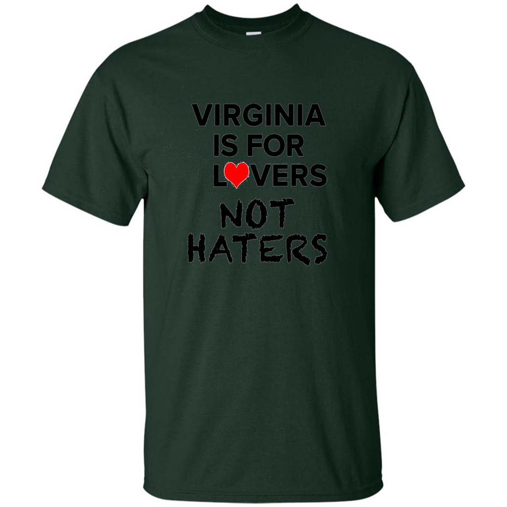 Virginia Is For The Lovers, Not The Haters T-Shirt Forest Green