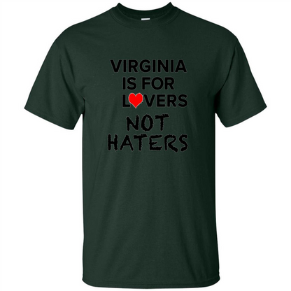 Virginia Is For The Lovers, Not The Haters T-Shirt Forest Green