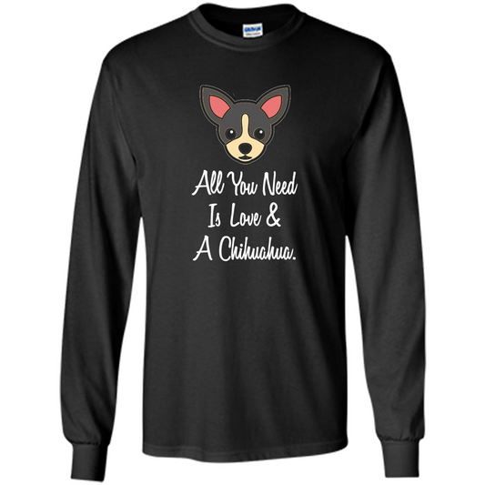 Chihuahua T-shirt All You Need Is Love And A Chihuahua Black