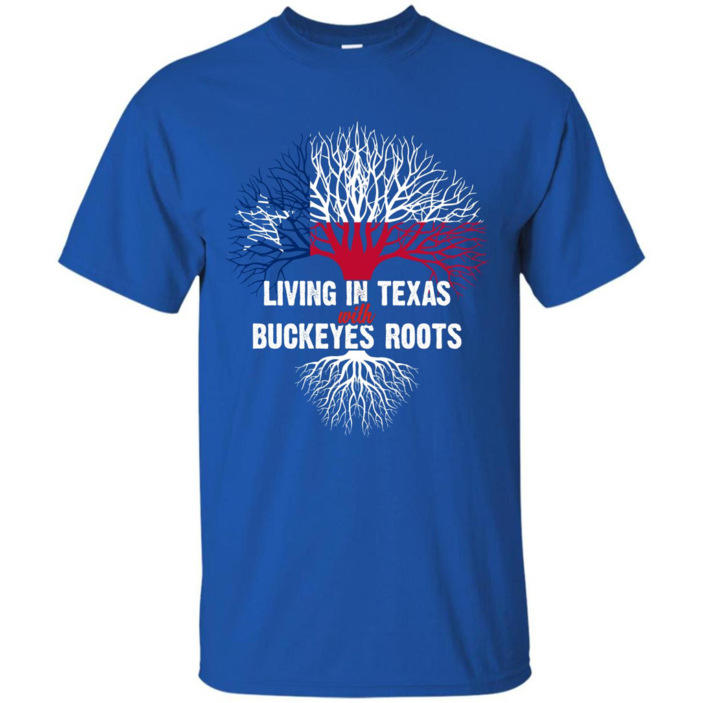 Living In Texas With Buckeyes Roots T-shirt Royal