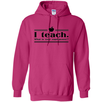 Teacher T-shirt I Teach What is Your Superpower Funny T-Shirts Heliconia
