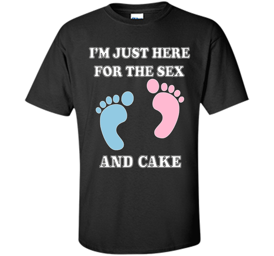 I'm Just Here For The Sex And Cake Baby Shower Gender Reveal T-shirt Black