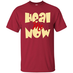 Heal Me Now T-shirt