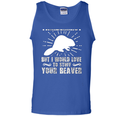 I'm Not Taxidermist But I Would Love To Stuff Your Beaver cool shirt Royal