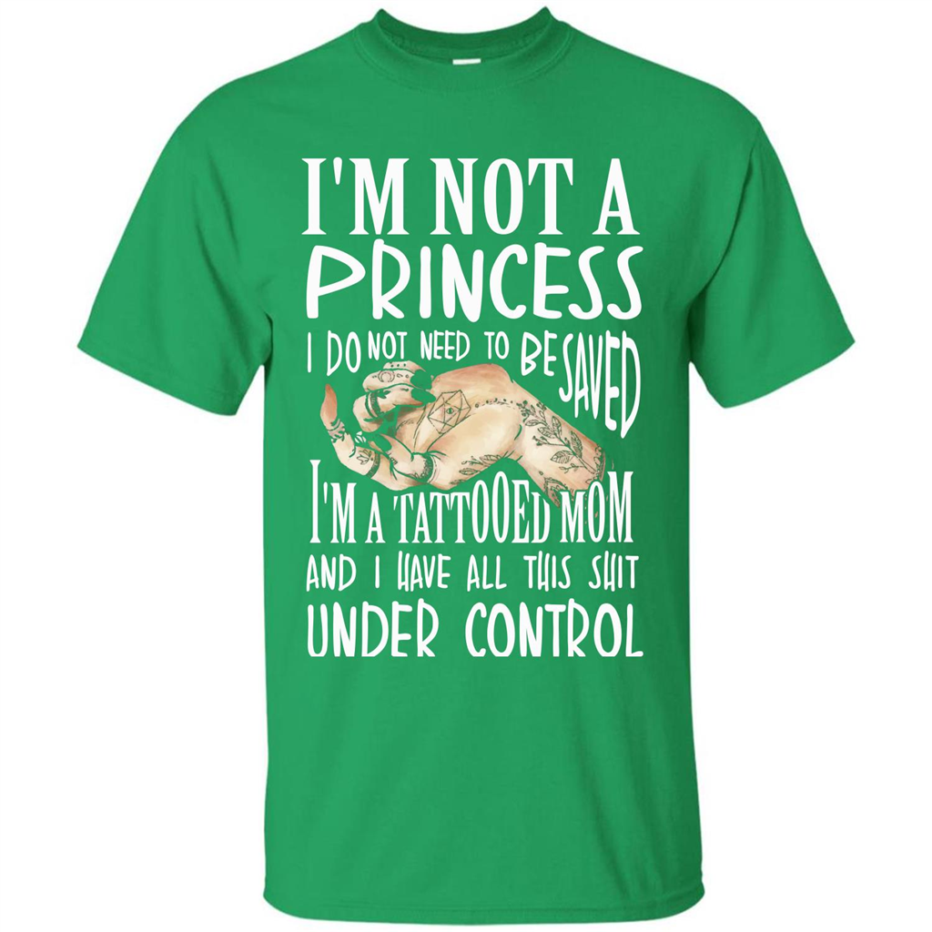 Mommy T-shirt I'm Not A Princess I Do Not Need To Be Saved T-shirt
