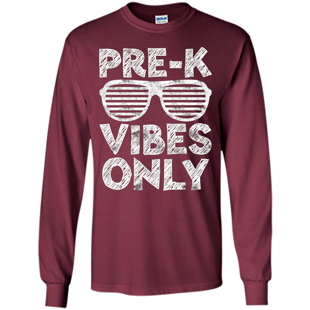 Pre-K Vibes Only T-Shirt Funny Back To School T-shirt Maroon