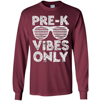 Pre-K Vibes Only T-Shirt Funny Back To School T-shirt Maroon