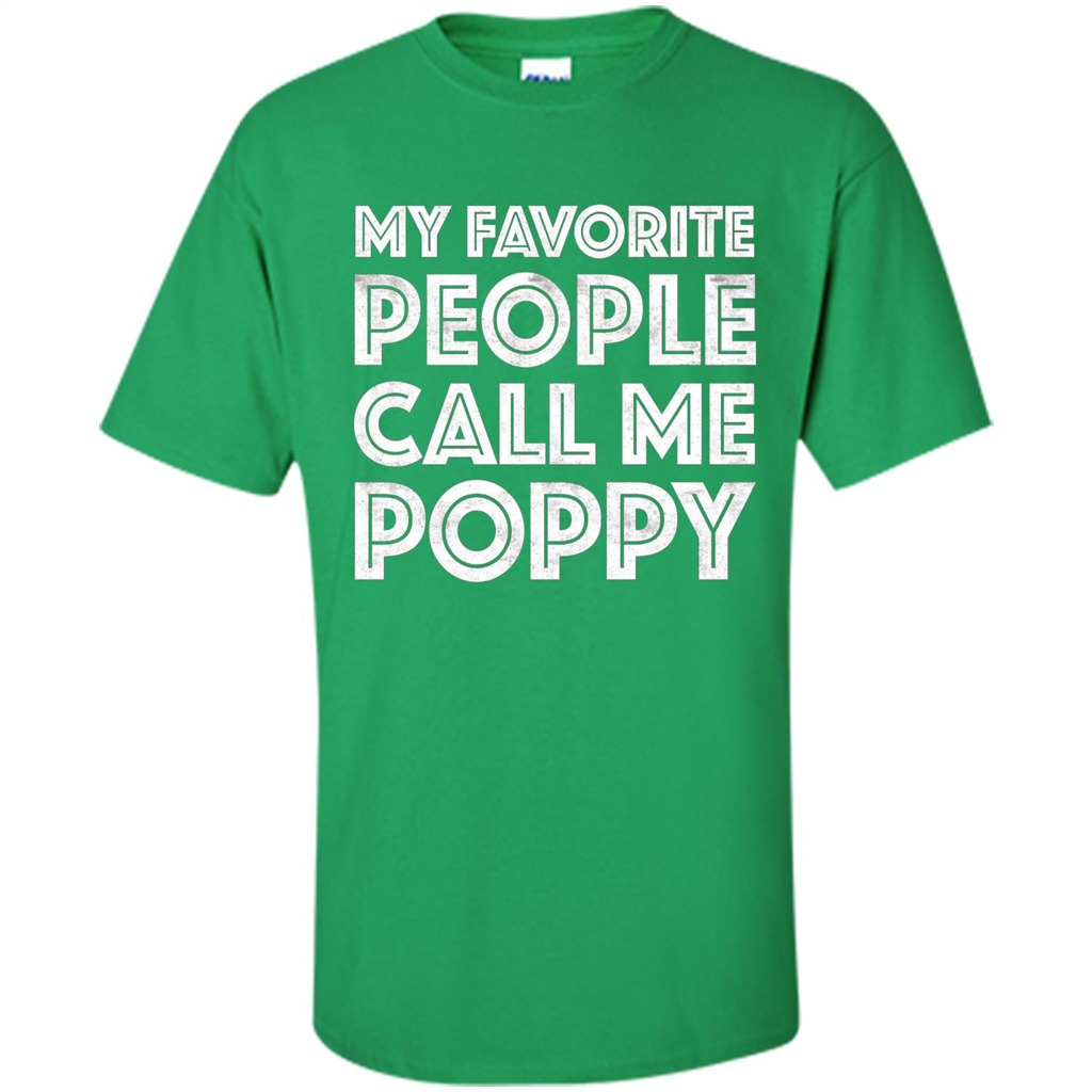 Fathers Day T-shirt My Favorite People Call Me Poppy Irish Green